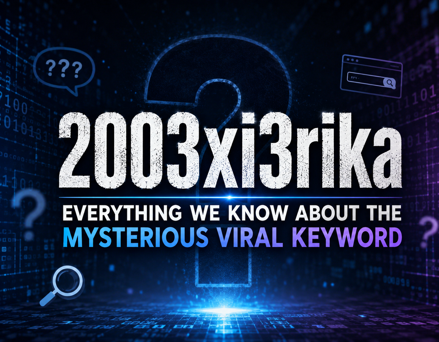 mysterious 2003xi3rika viral keyword